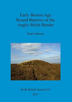 portada Early Bronze Age Round Barrows of the Anglo-Welsh Border (BAR British Series)