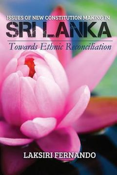 portada Issues of New Constitution Making in Sri Lanka: Towards Ethnic Reconciliation (in English)