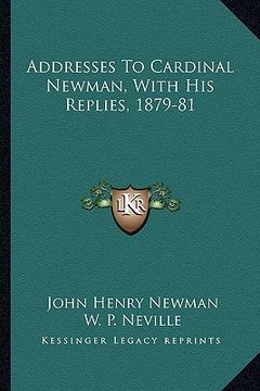 portada addresses to cardinal newman, with his replies, 1879-81 (in English)