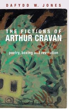 portada The Fictions of Arthur Cravan: Poetry, Boxing and Revolution (in English)