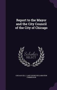 portada Report to the Mayor and the City Council of the City of Chicago (en Inglés)
