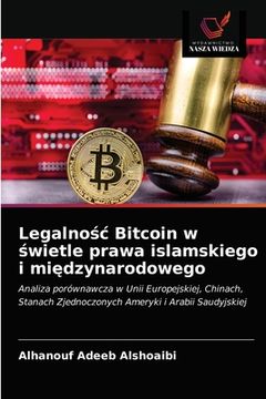 portada Legalnośc Bitcoin w świetle prawa islamskiego i międzynarodowego (en Polaco)