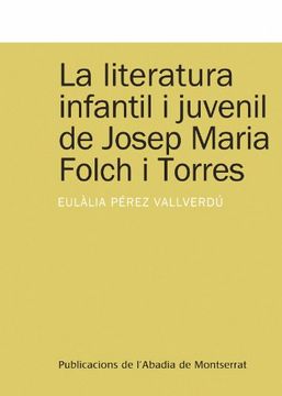 portada La literatura infantil i juvenil de Josep Maria Folch i Torres (Textos i Estudis de Cultura Catalana)
