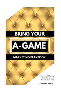 portada Bring Your A-Game: Marketing Playbook (in English)