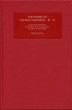 portada The Works of Thomas Traherne vi: Poems From the "Dobell Folio", Poems of Felicity, the Ceremonial Law, Poems From the "Early Notebook" (in English)