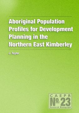 portada Aboriginal Population Profiles for Development Planning in the Northern East Kimberley (in English)