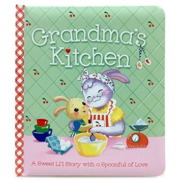 portada Grandma's Kitchen: A Sweet Story with a Spoonful of Love (Padded Picture Book) (en Inglés)