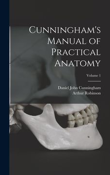 portada Cunningham's Manual of Practical Anatomy; Volume 1 (en Inglés)
