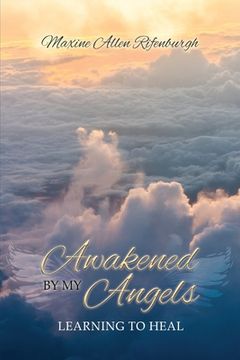 portada Awakened by My Angels: Learning to Heal (en Inglés)