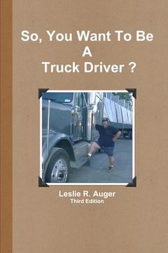 portada So, You Want to be a Truck Driver? (en Inglés)