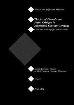 portada The Art of Comedy and Social Critique in Nineteenth-Century Germany: Charlotte Birch-Pfeiffer (1800-1868) (en Inglés)