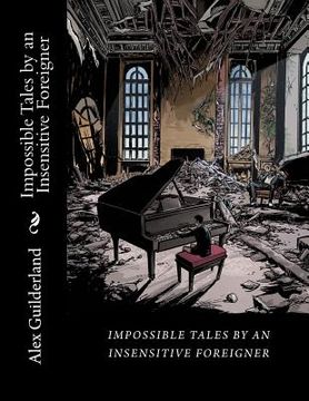 portada Impossible Tales by an Insensitive Foreigner: Short Scripts (en Inglés)