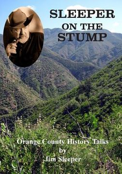 portada Sleeper on the Stump: Orange County History Talks by Jim Sleeper