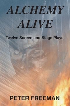 portada Alchemy Alive: Twelve Screen and Stage Plays (en Inglés)