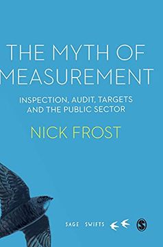 portada The Myth of Measurement: Inspection, Audit, Targets and the Public Sector (Sage Swifts) (en Inglés)