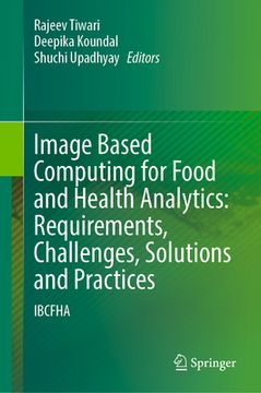 portada Image Based Computing for Food and Health Analytics: Requirements, Challenges, Solutions and Practices: Ibcfha (in English)