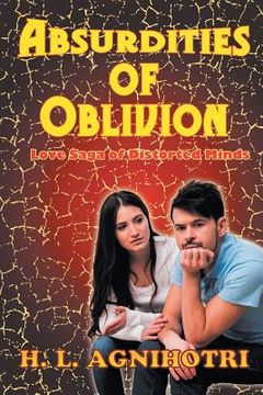 portada Absurdities of Oblivion: Love Saga of Distorted Minds [Soft Cover ] (en Inglés)