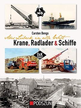 portada Aus Lübeck in Alle Welt: Krane, Radlader und Schiffe (en Alemán)