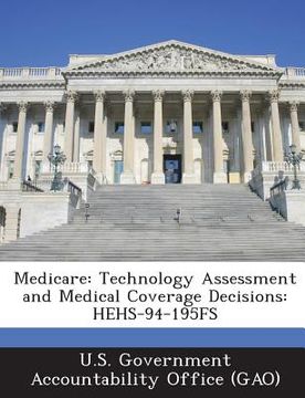 portada Medicare: Technology Assessment and Medical Coverage Decisions: Hehs-94-195fs (in English)
