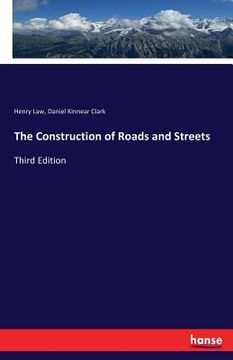 portada The Construction of Roads and Streets: Third Edition (en Inglés)
