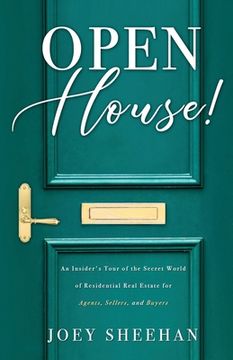 portada Open House! An Insider’S Tour of the Secret World of Residential Real Estate for Agents, Sellers, and Buyers (en Inglés)