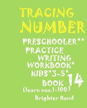 portada Tracing Number: *PRESCHOOLERS PRACTICE*WRITING WORKBOOK, KIDS*Ages 3-5*: TRACING NUMBER: *PRESCHOOLERS PRACTICE*WRITING WORKBOOK*For*K (en Inglés)