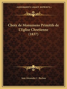 portada Choix de Monumens Primitifs de L'Eglise Chretienne (1837) (in French)