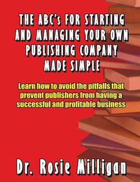 portada The ABCs for Starting and Managing Your Own Publishing Company Made Simple (en Inglés)