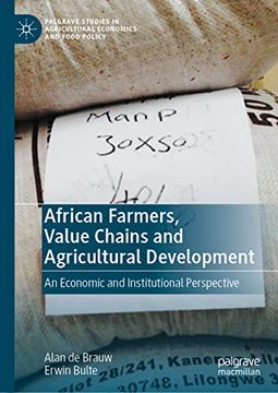 portada African Farmers, Value Chains and Agricultural Development: An Economic and Institutional Perspective (Palgrave Studies in Agricultural Economics and Food Policy) 