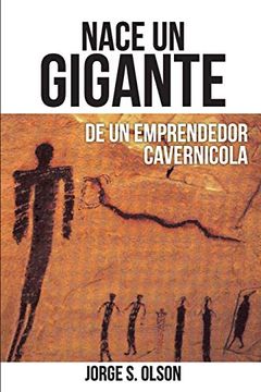 portada Nace un Gigante: De un Emprendedor Cavernícola (in Spanish)