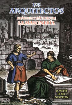 portada Los Arquitectos: Historia y Estudio de la Masoneria