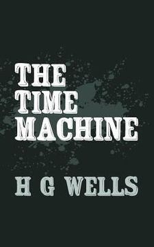 portada The Time Machine: Original and Unabridged (in English)