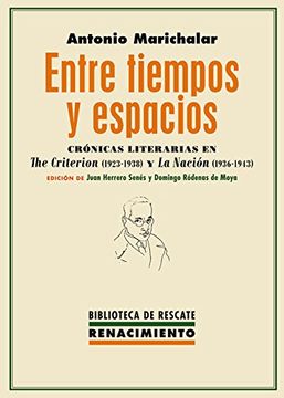 portada Entre tiempos y espacios. Crónicas literarias en The Criterion (1923-1938) y La Nación (1936-1943)