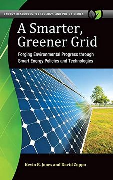 portada A Smarter, Greener Grid: Forging Environmental Progress Through Smart Energy Policies and Technologies (Energy Resources, Technology, and Policy) (in English)