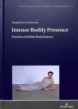 portada Intense Bodily Presence: Practices of Polish Buto Dancers (en Inglés)