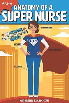 portada Anatomy of a Super Nurse: The Ultimate Guide to Becoming Nursey (en Inglés)