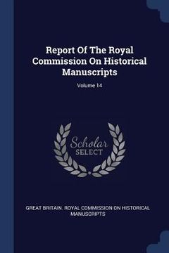 portada Report Of The Royal Commission On Historical Manuscripts; Volume 14 (en Inglés)
