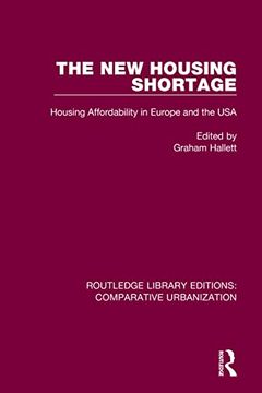 portada The new Housing Shortage: Housing Affordability in Europe and the usa (Routledge Library Editions: Comparative Urbanization) 