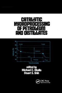 portada Catalytic Hydroprocessing of Petroleum and Distillates (en Inglés)