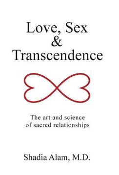 portada Love, Sex & Transcendence: The art and science of sacred relationships (en Inglés)