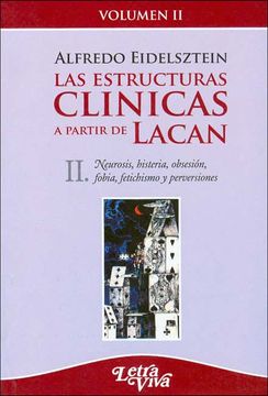 portada Estructuras Clinicas a Partir de Lacan ii Neurosis Histeria Obsesion Fobia Fetichismo y Perversiones