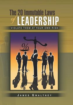 portada The 20 Immutable Laws of Leadership: Violate Them at Your Own Risk (en Inglés)