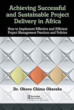 portada Achieving Successful and Sustainable Project Delivery in Africa: How to Implement Effective and Efficient Project Management Practices and Policies (in English)