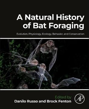 portada A Natural History of bat Foraging: Evolution, Physiology, Ecology, Behavior, and Conservation (in English)