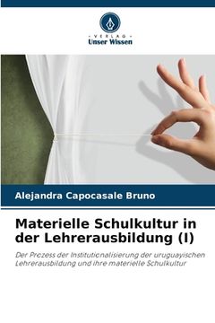 portada Materielle Schulkultur in der Lehrerausbildung (I) (en Alemán)