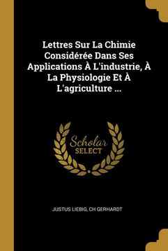 portada Lettres sur la Chimie Considérée Dans ses Applications à L'industrie, à la Physiologie et à L'agriculture. 