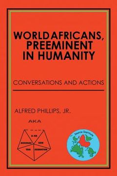 portada World Africans, Preeminent in Humanity: Conversations and Actions (en Inglés)