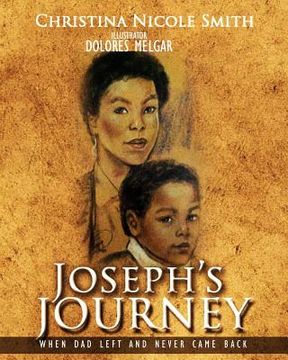portada Joseph's Journey: When Dad Left and Never Came Back (en Inglés)