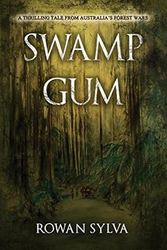 portada Swamp Gum: A Thrilling Tale From Australia's Forest Wars (en Inglés)