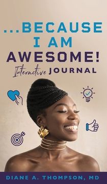 portada ...Because I Am Awesome!: Interactive Journal (en Inglés)